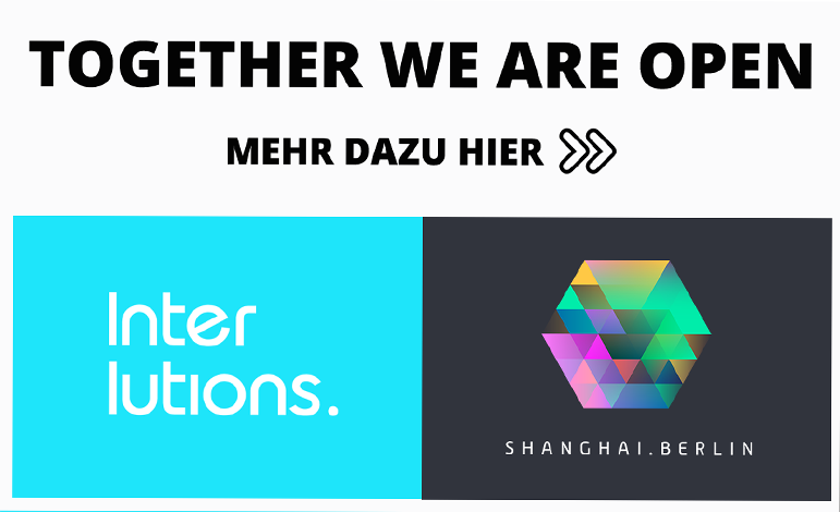 Together we are open: Interlutions & Shanghai Berlin - Banner